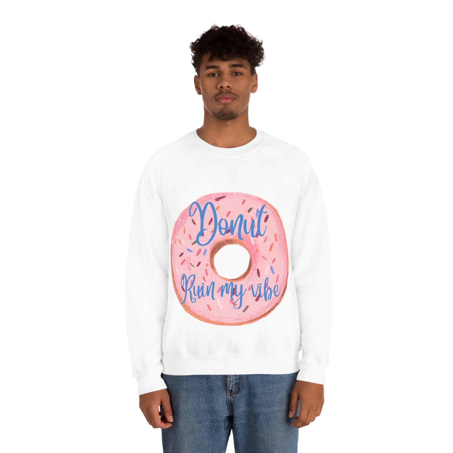 Donut Ruin my vibe Crewneck Sweatshirt