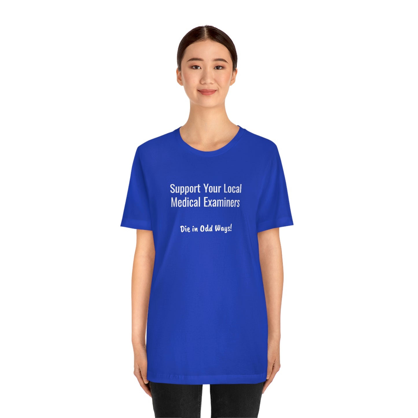 Support your local Medical Examiners… Die in odd ways