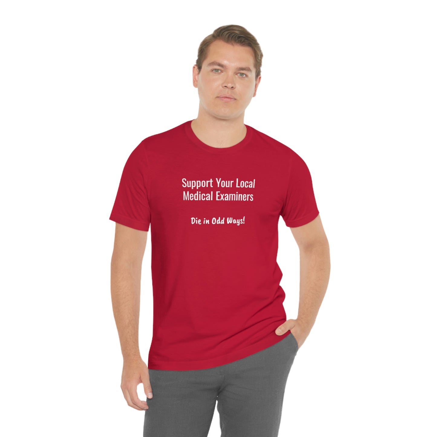 Support your local Medical Examiners… Die in odd ways