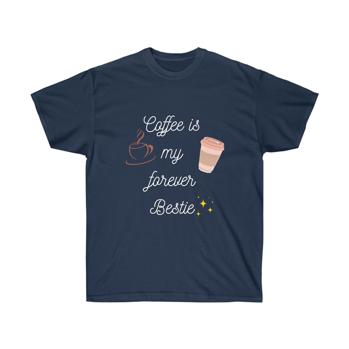 Coffee is My Forever Bestie