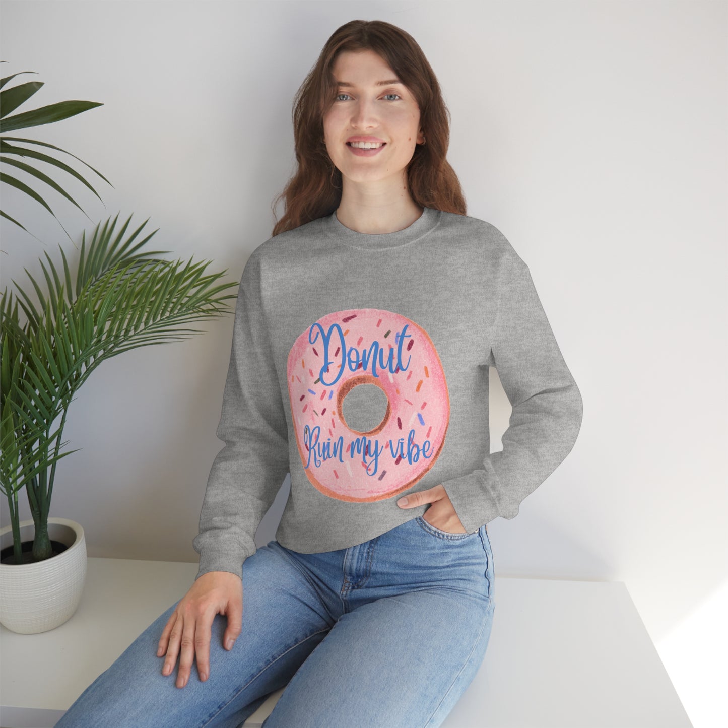 Donut Ruin my vibe Crewneck Sweatshirt