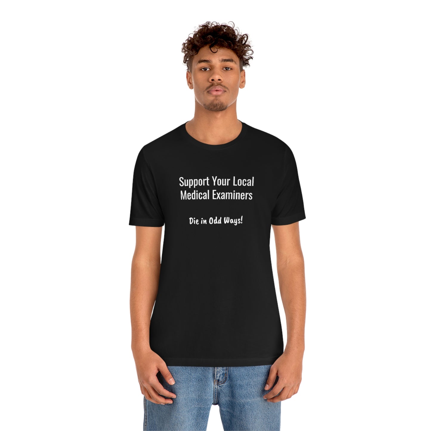 Support your local Medical Examiners… Die in odd ways