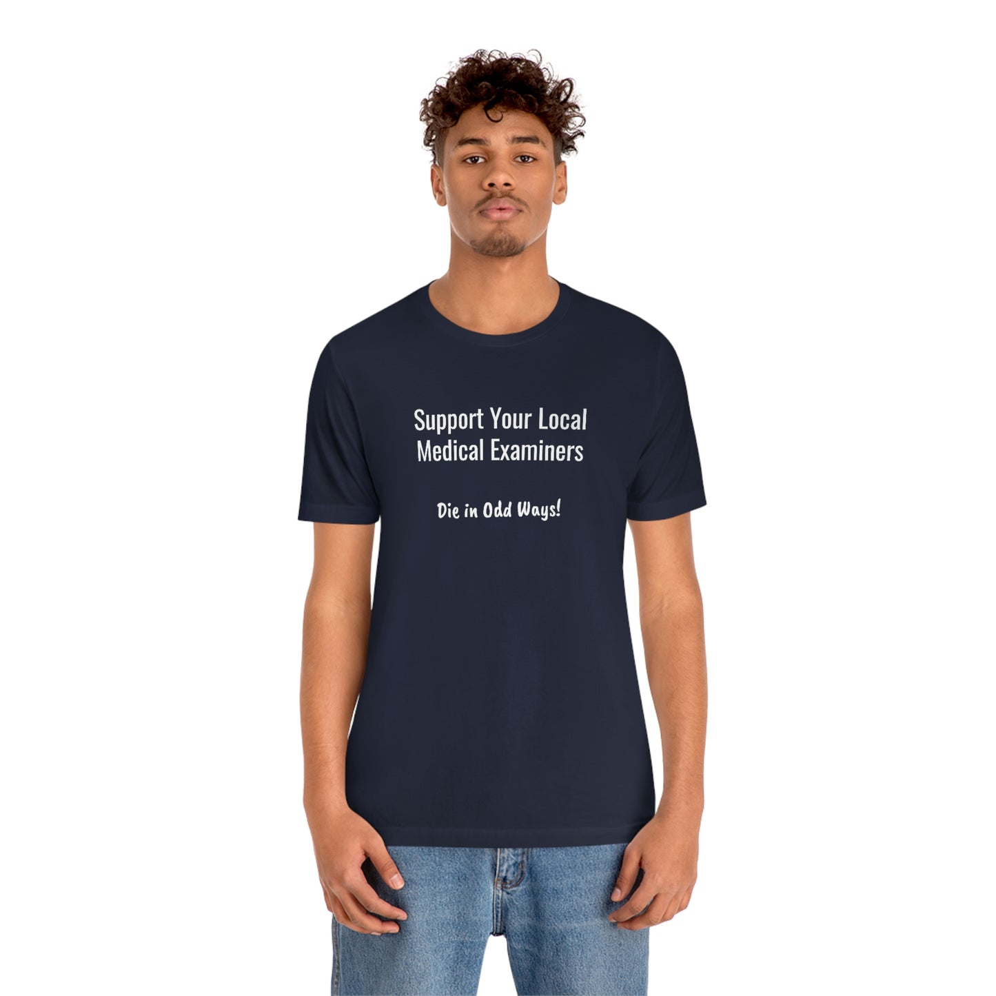 Support your local Medical Examiners… Die in odd ways