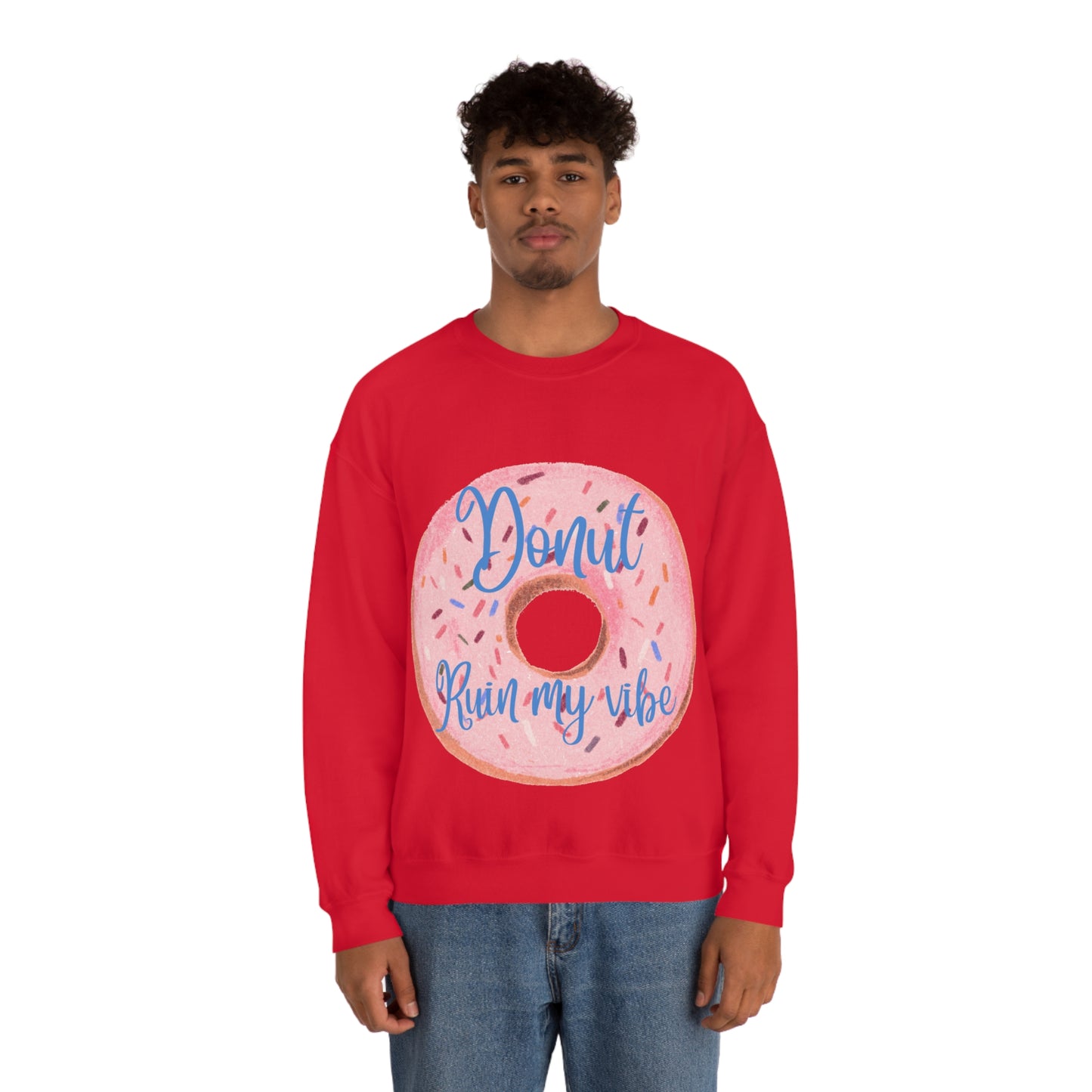 Donut Ruin my vibe Crewneck Sweatshirt