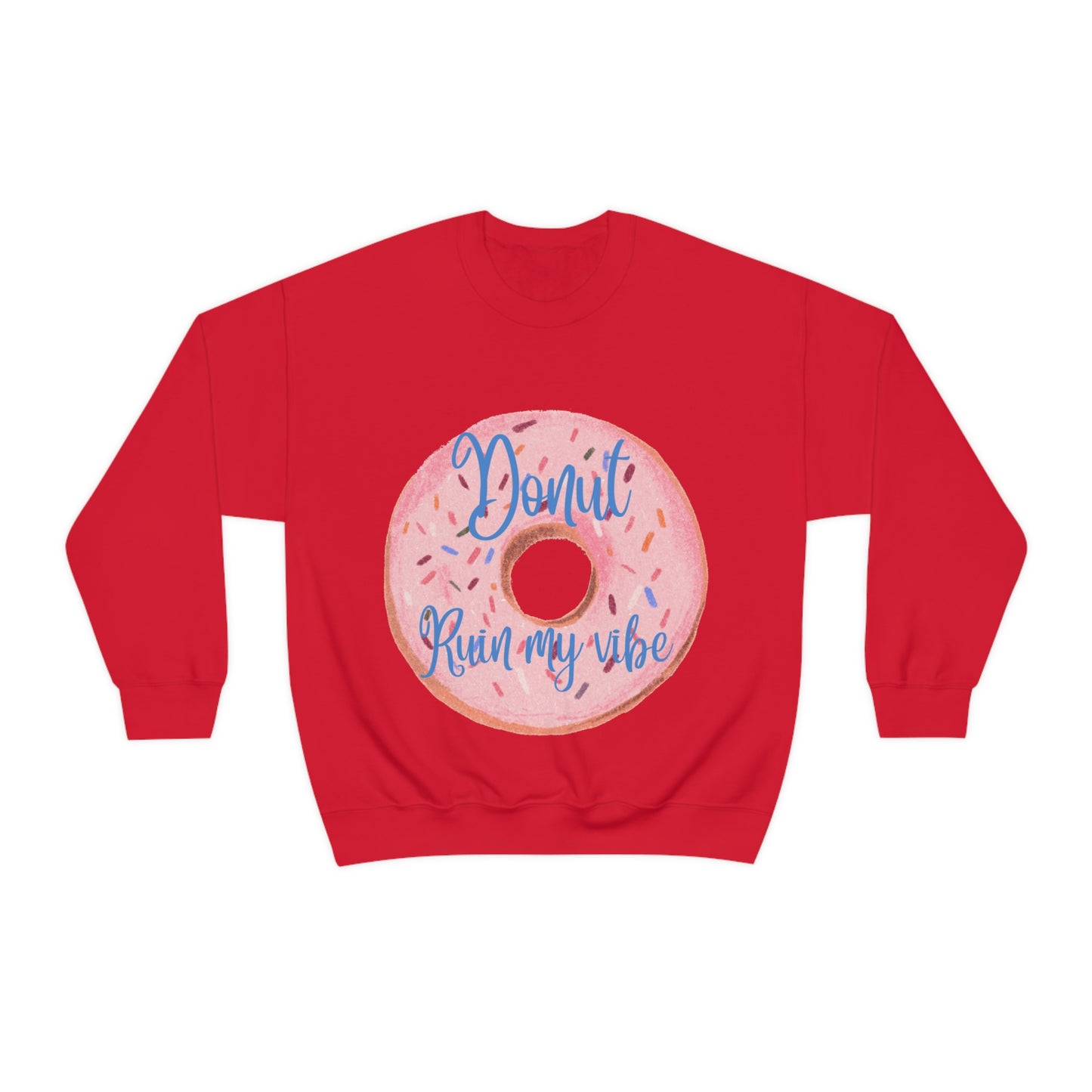 Donut Ruin my vibe Crewneck Sweatshirt
