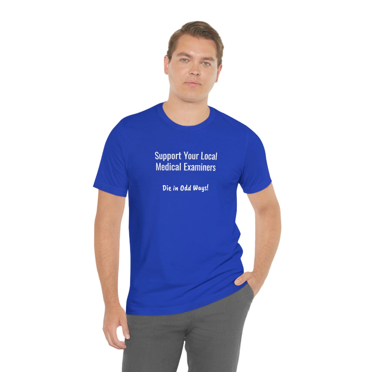 Support your local Medical Examiners… Die in odd ways