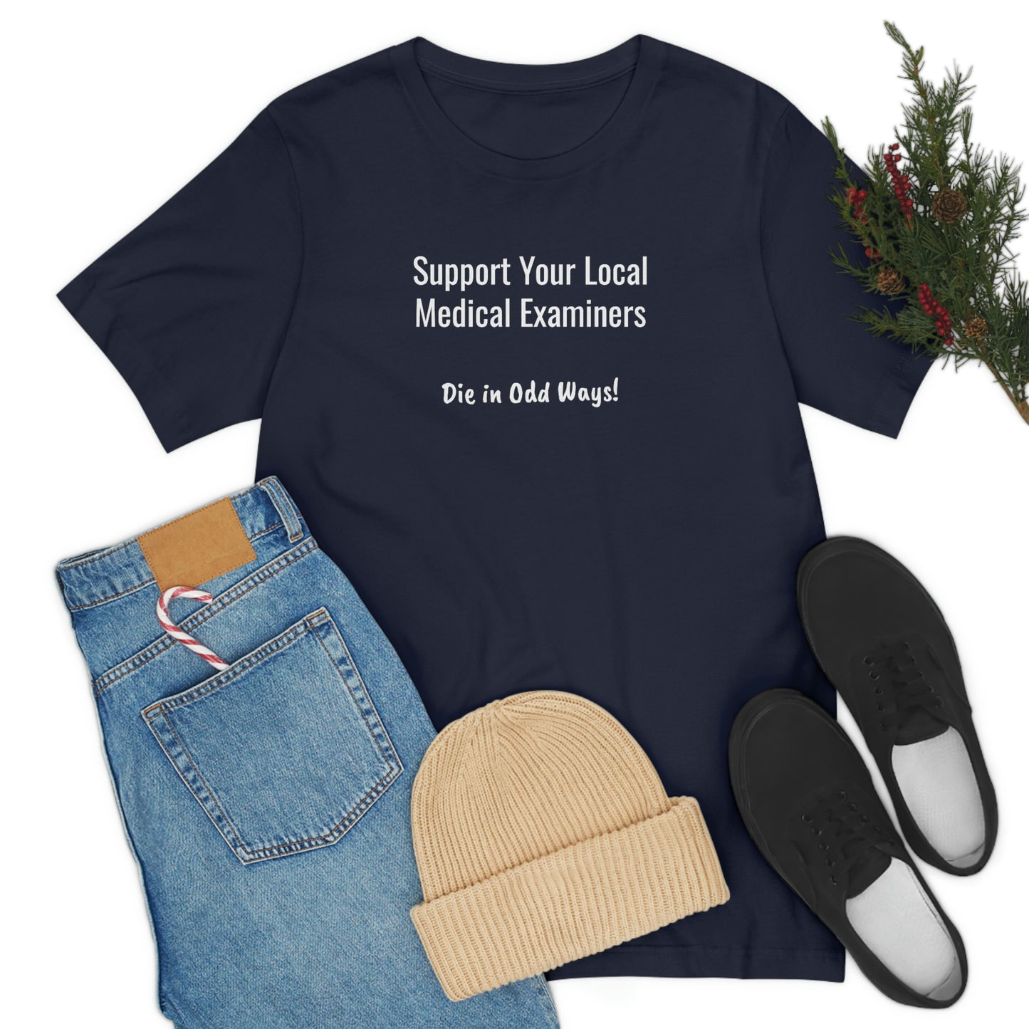 Support your local Medical Examiners… Die in odd ways