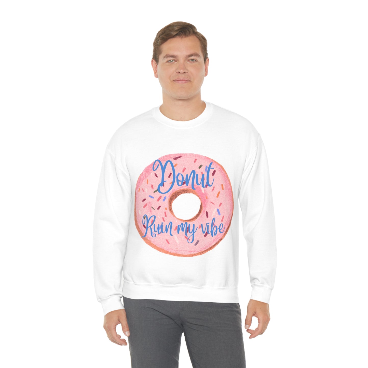 Donut Ruin my vibe Crewneck Sweatshirt