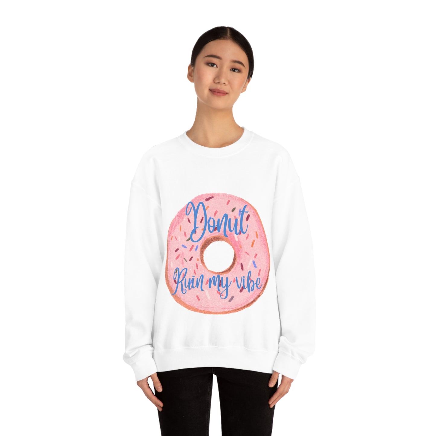 Donut Ruin my vibe Crewneck Sweatshirt