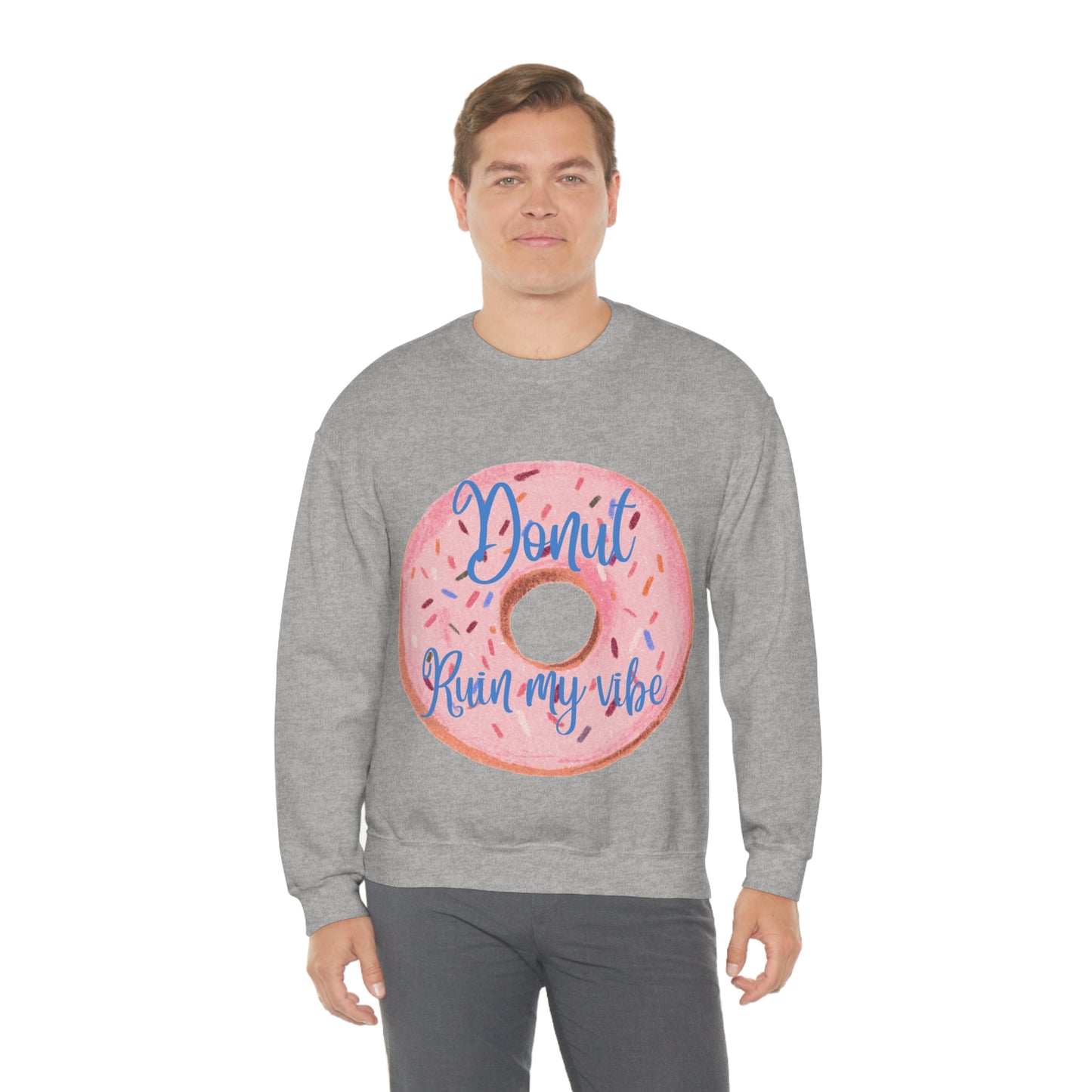 Donut Ruin my vibe Crewneck Sweatshirt