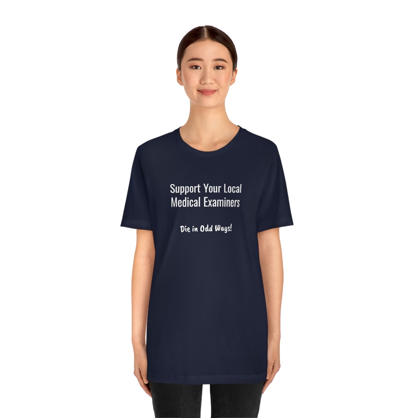 Support your local Medical Examiners… Die in odd ways
