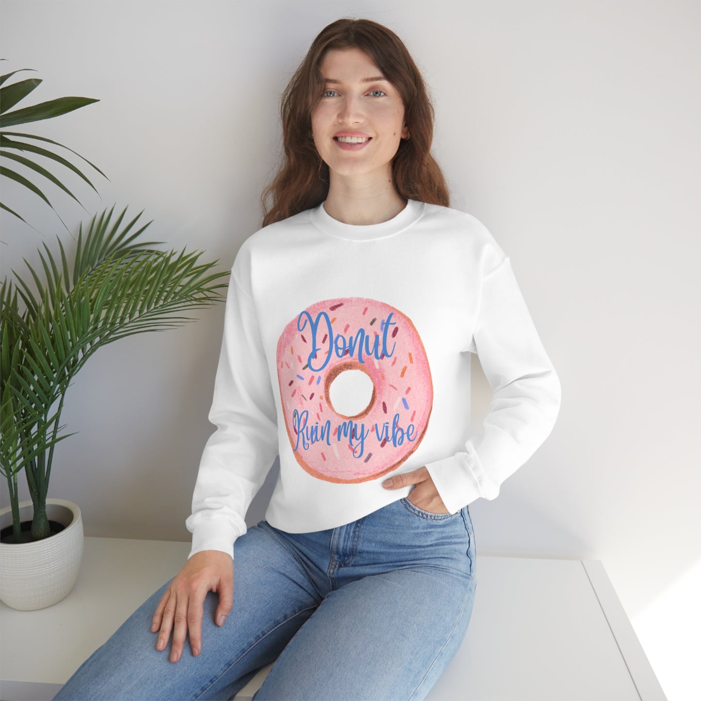Donut Ruin my vibe Crewneck Sweatshirt