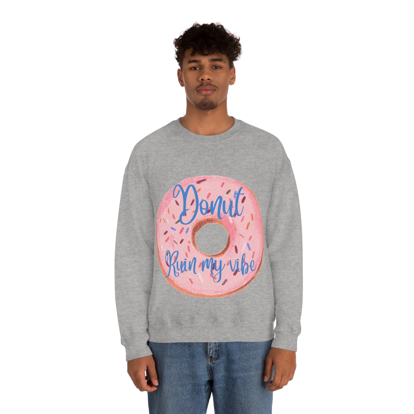 Donut Ruin my vibe Crewneck Sweatshirt