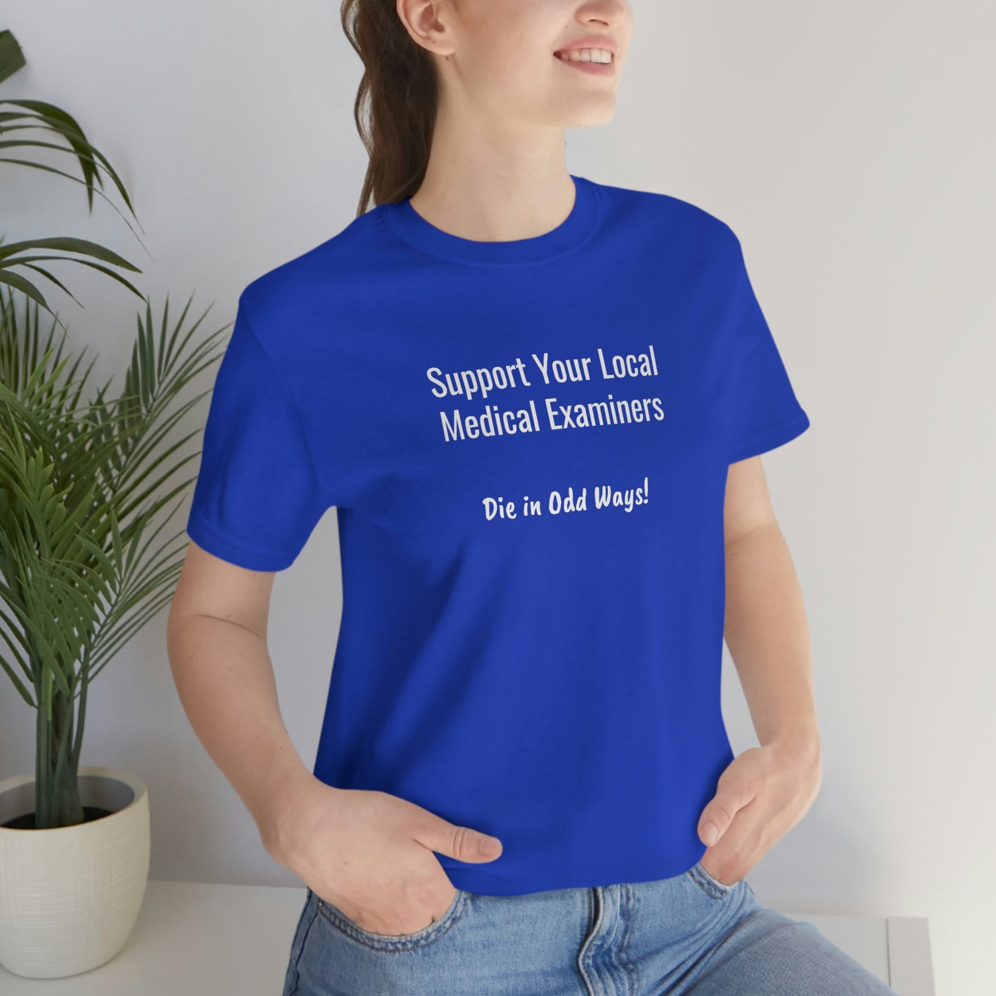 Support your local Medical Examiners… Die in odd ways