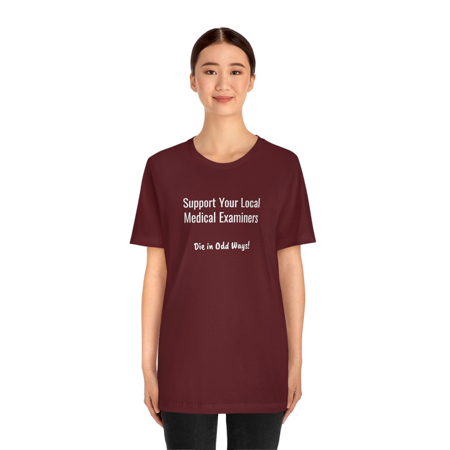Support your local Medical Examiners… Die in odd ways