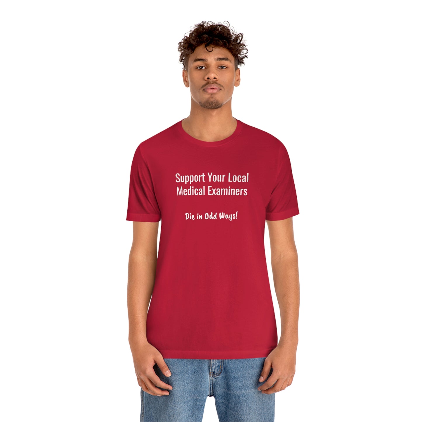 Support your local Medical Examiners… Die in odd ways