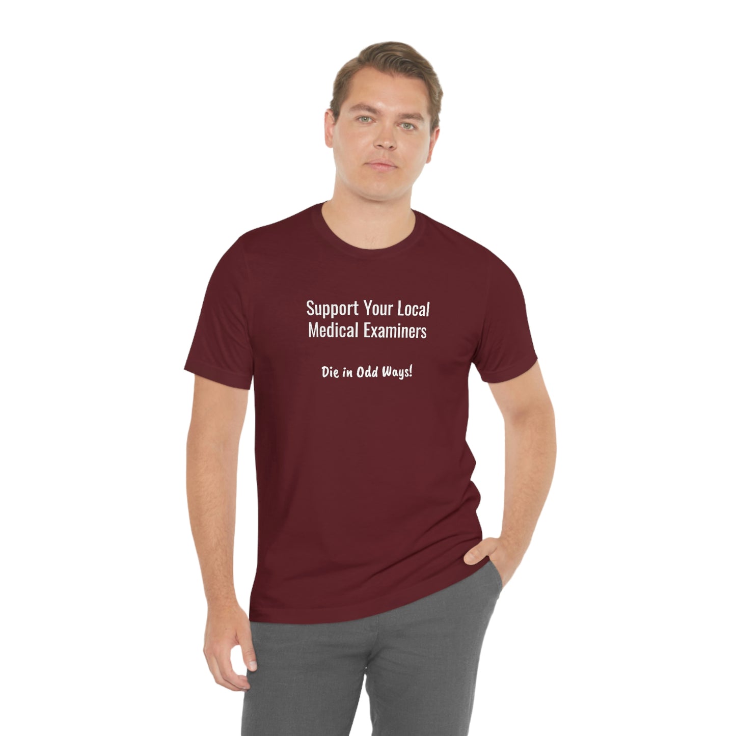 Support your local Medical Examiners… Die in odd ways