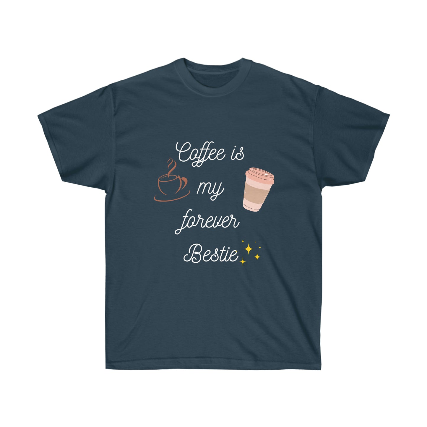 Coffee is My Forever Bestie